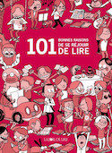 101 bonnes raisons de se réjouir de lire [ancienne édition]